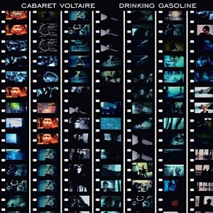Cabaret Voltaire - Drinking Gasoline (CD+DVD)