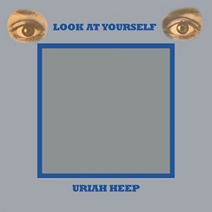 URIAH HEEP-LOOK AT YOURSELF