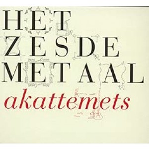 Het Zesde Metaal - Akattemets (CD)