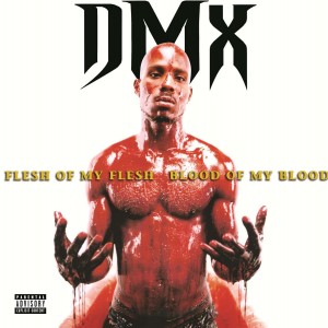 DMX-FLESH OF MY FLESH, BLOOD OF MY BLOOD (VINYL)