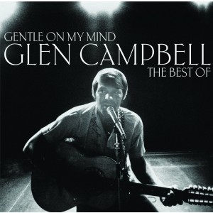 Glen Campbell - Gentle On My Mind: The Best Of (CD)