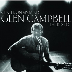 GLEN CAMPBELL-GENTLE ON MY MIND: THE BEST OF (CD)