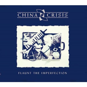 CHINA CRISIS-FLAUNT THE IMPERFECTION (CD)