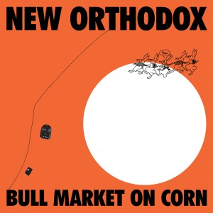 New Orthodox - Bull Market on Corn (2025) (Vinyl)