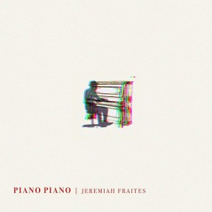 Jeremiah Fraites - Piano Piano (2021) (CD)