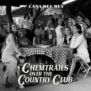 LANA DEL REY-CHEMTRAILS OVER THE COUNTRY CLUB (CD)