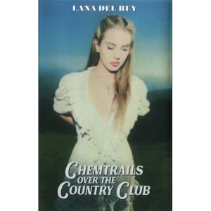 LANA DEL REY-CHEMTRAILS OVER THE COUNTRY CLUB (CASSETTE)