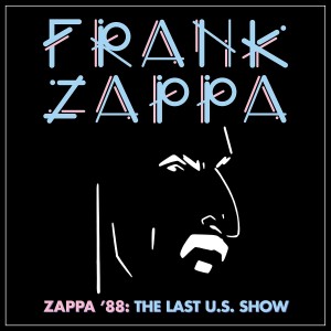FRANK ZAPPA-ZAPPA ´88: THE LAST U.S. SHOW