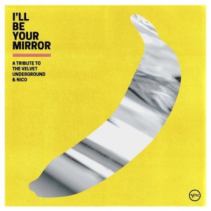 Various Artists - I´ll Be Your Mirror: A Tribute To The Velvet Underground & Nico (2021) (CD)