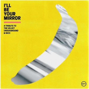 VARIOUS-I´LL BE YOUR MIRROR: A TRIBUTE TO THE VELVET UNDERGROUND & NICO (VINYL)