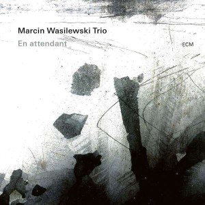 MARCIN WASILEWSKI TRIO-EN ATTENDANT