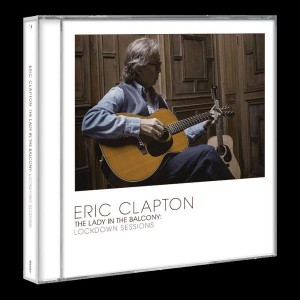 Eric Clapton - The Lady In The Balcony: Lockdown Sessions (2021) (CD)