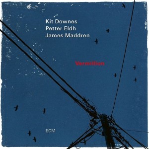KIT DOWNES, PETTER ELDH, JAMES MADDREN-VERMILLION (VINYL)