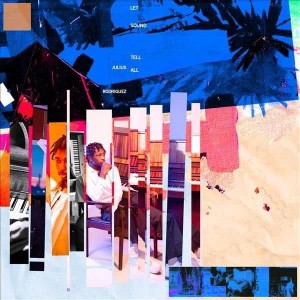 Julius Rodriguez - Let Sound Tell All (Vinyl)