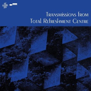 Various Artists - Transmissions From Total Refreshment Centre (2023) (CD)