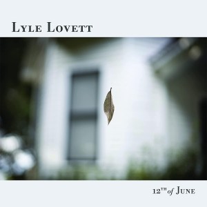 Lyle Lovett - 12th Of June (Vinyl)
