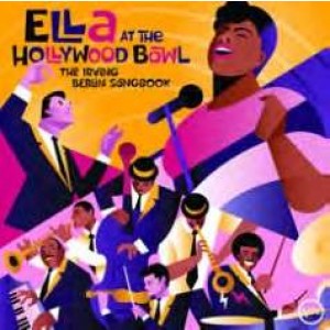 ELLA FITZGERALD-ELLA AT THE HOLLYWOOD BOWL: THE IRVING BERLIN SONGBOOK (CD)