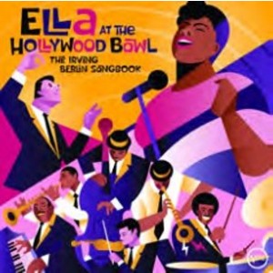 Ella Fitzgerald - Ella At The Hollywood Bowl 1958: The Irving Berlin Songbook (CD)