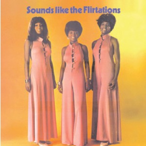 Flirtations - Sounds Like The Flirtations (Vinyl)