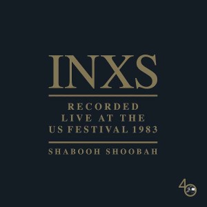 INXS - Shabooh Shoobah: Live At The US Festival 1983 (Vinyl)