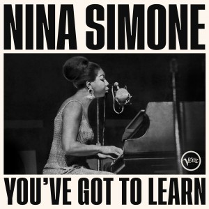 NINA SIMONE-YOU´VE GOT TO LEARN