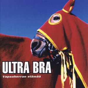 Ultra Bra - Vapaaherran elämää (1996) (Vinyl)