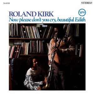 Roland Kirk - Now Please Don´t You Cry, Beautiful Edith (1967) (Vinyl)
