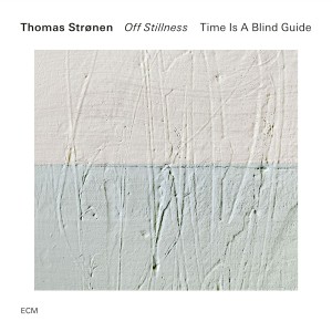 Thomas Stronen - Off Stillness (2025) (CD)