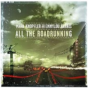 Mark Knofler, Emmylou Harris - All The Roadrunning (CD)