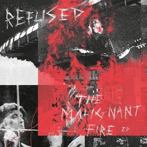 Refused - The Malignant Fire (2020) (12-inch)