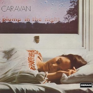 CARAVAN-FOR GIRLS WHO GROW PLUMP IN THE NIGHT (2019 REISSUE)