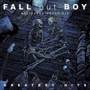 FALL OUT BOY-BELIEVERS NEVER DIE: GREATEST HITS (2x VINYL)
