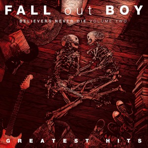 Fall Out Boy - Believers Never Die Vol. 2: Greatest Hits (2019) (CD)