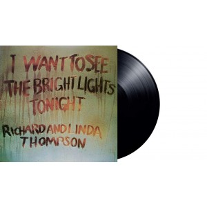 Richard & Linda Thompson - I Want To See The Bright Lights Tonight (1974) (Vinyl)