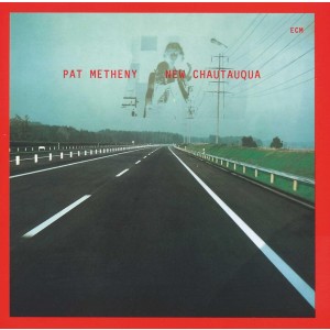 PAT METHENY-NEW CHAUTAUQUA (1978) (CD)