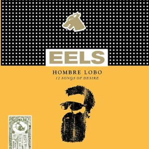Eels - Hombre Lobo: 12 Songs Of Desire (CD)