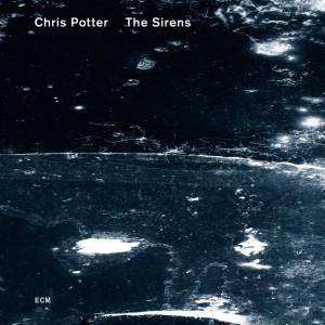 CHRIS POTTER-THE SIRENS (2012) (CD)