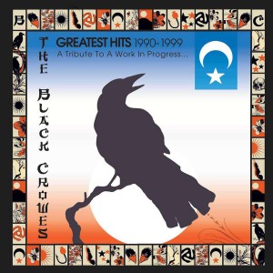 THE BLACK CROWES-GREATEST HITS 1990-1999: A TRIBUTE TO A WORK IN PROGRESS... (CD)