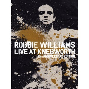 ROBBIE WILLIAMS-ROBBIE WILLIAMS LIVE AT KNEBWORTH, 10TH ANNIVERSARY