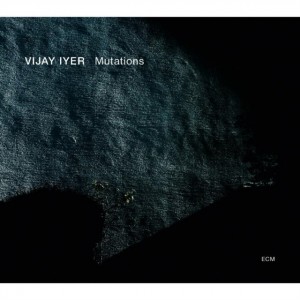 Vijay Iyer - Mutations (2014) (CD)