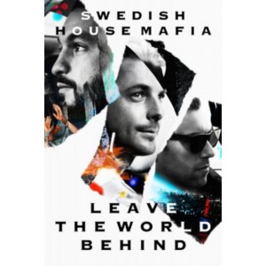 Swedish House Mafia - Leave The World Behind (2014) (DVD)