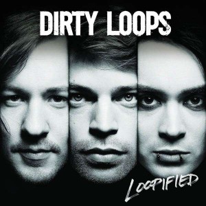 DIRTY LOOPS-LOOPIFIED