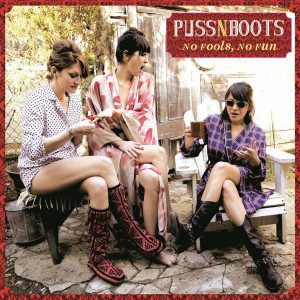 Puss N Boots - No Fools, No Fun (2014) (Vinyl)