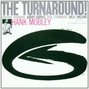 HANK MOBLEY-THE TURNAROUND
