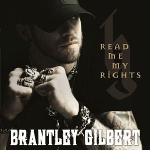 Brantley Gilbert - Read Me My Rights (2015) (CD)