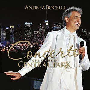 ANDREA BOCELLI-CONCERTO: ONE NIGHT IN CENTRAL PARK