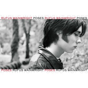 RUFUS WAINWRIGHT-POSES