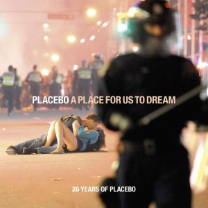PLACEBO-A PLACE FOR US TO DREAM (20 YEARS OF PLACEBO) (2CD)