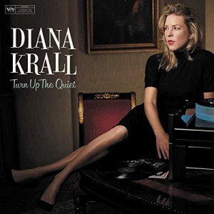 DIANA KRALL-TURN UP THE QUIET