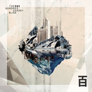 ONE HUNDRED-CHAOS & BLISS